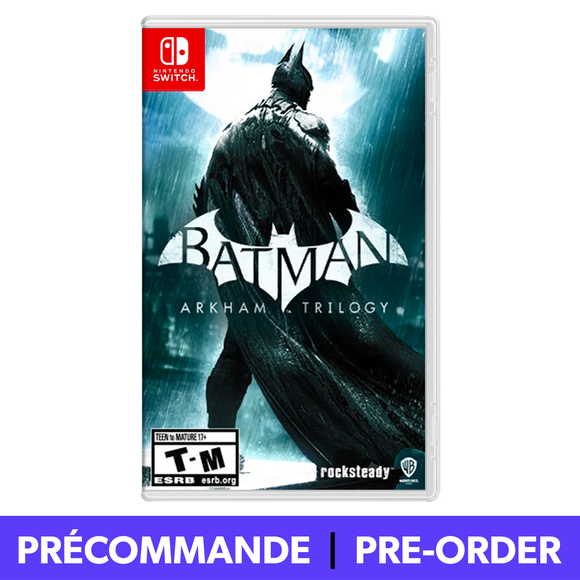 *PRÉCOMMANDE* Batman: Arkham Trilogy (Nintendo Switch)