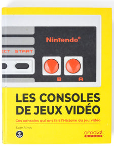 Les Consoles Jeux Vidéo (Game Guide)