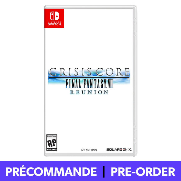 *PRÉCOMMANDE* Crisis Core - Final Fantasy VII 7 - Reunion (Nintendo Switch) - RetroMTL